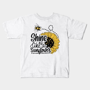 Shine Like a Sunflower Kids T-Shirt